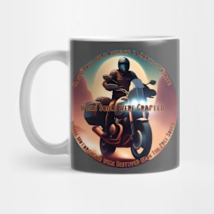 When Souls Were Crafted Motorcycles Bestowed Upon The Free Souls 2 Mug